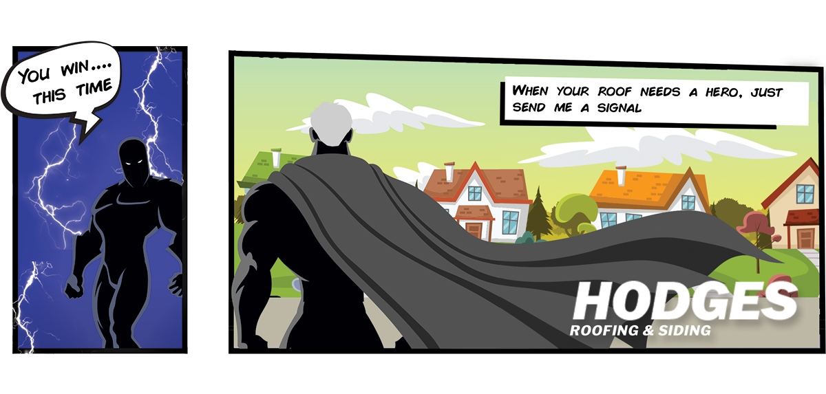 Sergeant Storm admits defeat, and the neighborhood's roofs are saved! Hodges Roofing and Siding: When your roof needs a hero, just send us a signal!